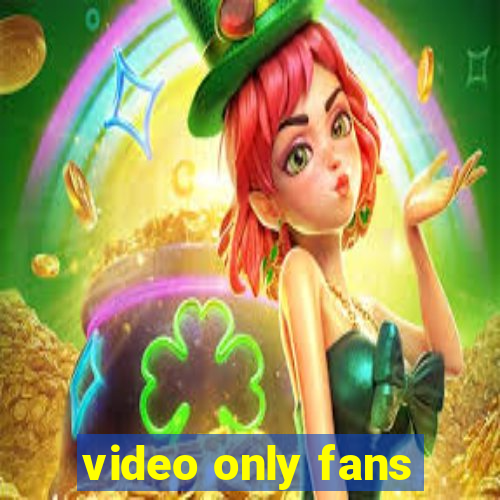 video only fans